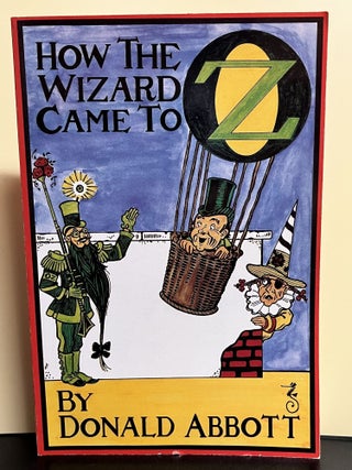 Item #9263 How The Wizard Came To OZ. Donald Abbott