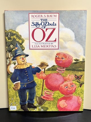 Item #9266 The Silly OZbuls Of OZ. Roger S. Baum