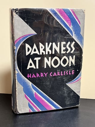 Item #9314 Darkness At Noon. Harry Carlisle