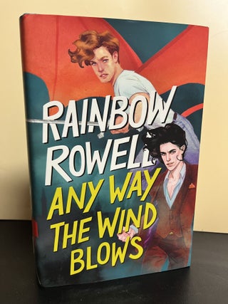 Item #9315 Any Way The Wind Blows. Rainbow Rowell
