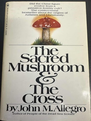 Item #9352 The Sacred Mushroom & The Cross. John M. Allegro
