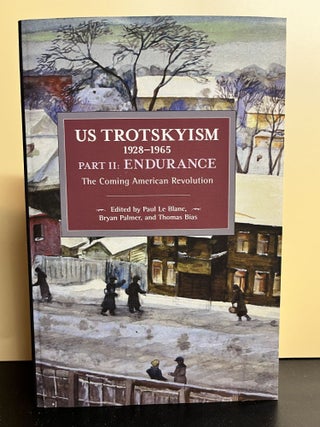 Item #9373 US Trotskyism 1928 - 1965. Paul Le Blanc, Bryan Palmer, Thomas Bias