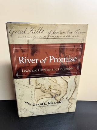 Item #9385 River of Promise: Lewis and Clark on the Columbia. David L. Nicandri