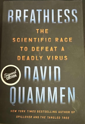 Item #9391 Breathless: The Scientific Race to Defeat a Deadly Virus. David Quammen
