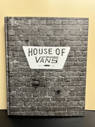 Item #9411 House Of Vans: If These Walls Could Talk. Doug Palladini, Forward