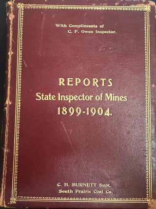 Item #9444 State Inspector of Mines Reports 1899-1904. C. F. Owen