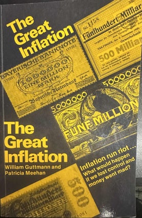 Item #9453 The Great Inflation: Germany 1921-1923. William Guttmann, Patricia Meehan