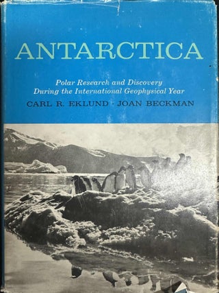 Item #9467 Antarctica: Polar Research and Discovery during the International Geophysical Year....