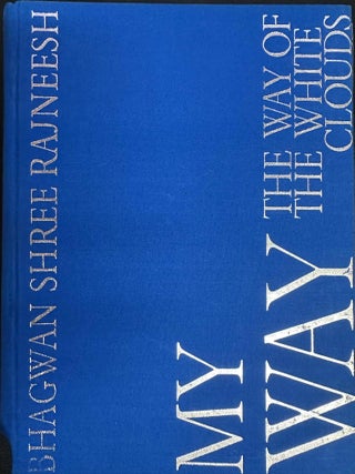 Item #9480 My Way: The Way of the White Clouds. Bhagwan Shree Rajneesh