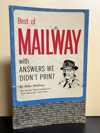 Item #9498 Best of Mailway; "Dial Mailway" columnist of The Seattle Post-Intelligencer. Mike Mailway