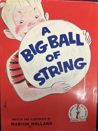 Item #9536 A Big Ball of String. Marion Holland