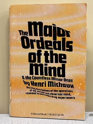 Item #9579 The Major Ordeals of the Mind. Henri Michaux, Richard Howard