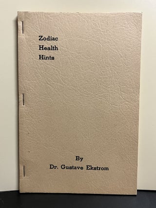 Item #9594 Zodiac Health Hints. Dr. Gustave Ekstrom