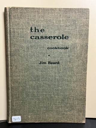 Item #9603 the casserole cookbook. Jim Beard