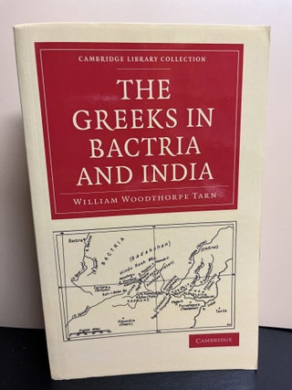 Item #9673 The Greeks In Bacteria And India. William Woodthorpe Tarn
