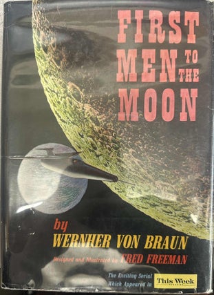 Item #9692 First Men to the Moon. Wernher Von Braun