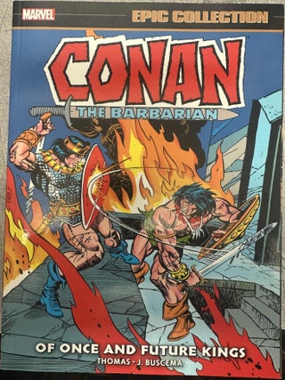 Item #9707 Conan the Barbarian Epic Collection Volume 5: Of Once and Future Kings. Roy Thomas