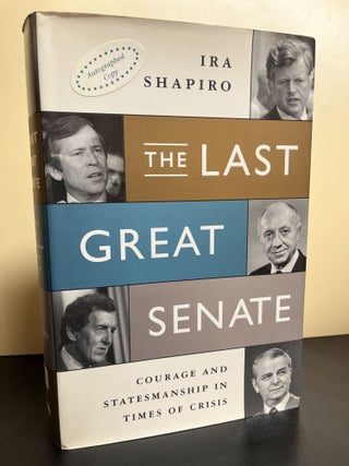 Item #9762 The Last Great Senate. Ira Shapiro