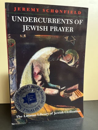 Item #9765 Undercurrents Of Jewish Prayer. Jeremy Schonfield