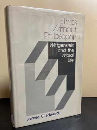 Item #9792 Ethics Without Philosophy. James C. Edwards