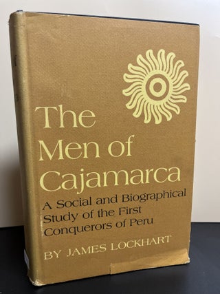 Item #9794 The Men of Cajamarca. James Lockhart