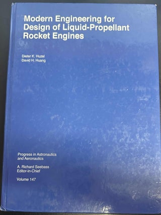 Item #9818 Modern Engineering for Design of Liquid-Propellant Rocket Engines. Dieter K. Huzel,...