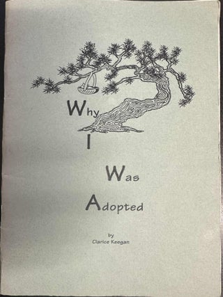 Item #9822 Why I Was Adopted. Clarice Keegan