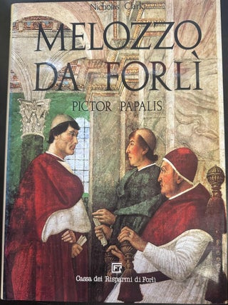 Item #9837 Melozzo Da Flori: Pictor Papalis. Nicholas Clark