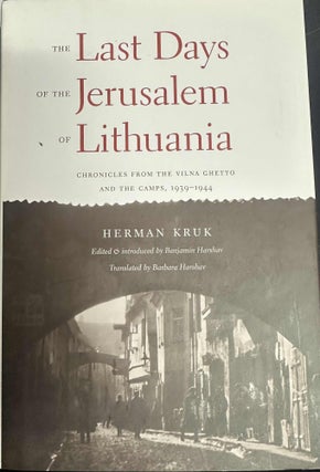 Item #9839 The Last Days of the Jerusalem of Lithuania: Chronicles from the Vilna Ghetto and the...