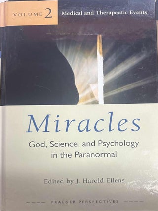 Item #9841 Miracles: God, Science, and Psychology in the Paranormal. J. Harold Ellens