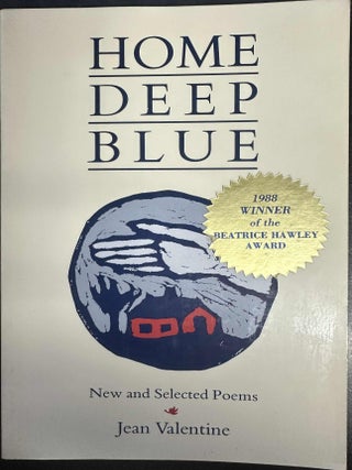 Item #9901 Home Deep Blue: New and Selected Poems. Jean Valentine