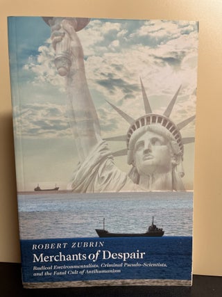 Item #9925 Merchants of Despair. Robert Zubrin