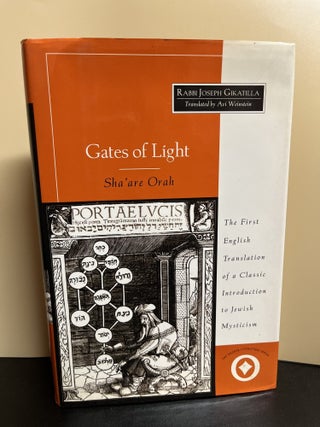 Item #9931 Sha'are Orah; Gates Of Light. the son of Abraham Gikatilla Rabbi Joseph, Avi...