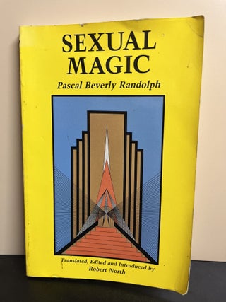 Item #9934 Sexual Magic. Pascal Beverly Randolph, Robert North, Introduction