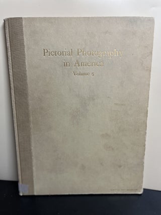Item #9963 Pictorial Photography in America Volume 5. Seattle Art Museum