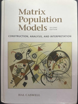 Item #9974 Matrix Population Models: Construction, Analysis, and Interpretation. Hal Caswell