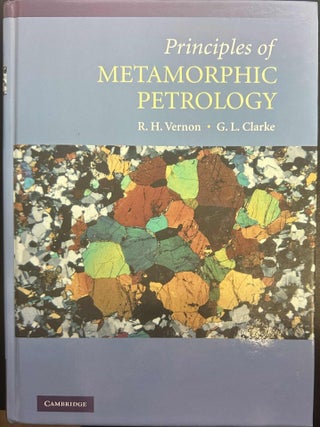 Item #9990 Principles of Metamorphic Petrology. R. H. Vernon, G. L. Clarke
