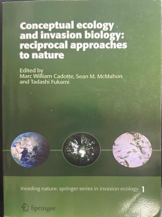 Item #9997 Conceptual Ecology and Invasion Biology: Reciprocal Approaches to Nature. Marc William...